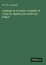 Geo. W. Massamore: Catalogue of a Valuable Collection of Coins and Medals, Gold, Silver and Copper, Buch