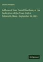 Daniel Needham: Address of Hon. Daniel Needham, at the Dedication of the Town Hall at Falmouth, Mass., September 29, 1881, Buch