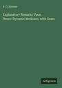 B. O. Kinnear: Explanatory Remarks Upon Neuro-Dynamic Medicine, with Cases, Buch