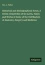 Geo. J. Fisher: Historical and Bibliographical Notes. A Series of Sketches of the Lives, Times and Works of Some of the Old Masters of Anatomy, Surgery and Medicine, Buch