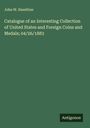 John W. Haseltine: Catalogue of an Interesting Collection of United States and Foreign Coins and Medals; 04/26/1883, Buch