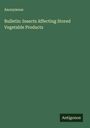 Anonymous: Bulletin: Insects Affecting Stored Vegetable Products, Buch