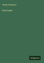 George Thompson: Corn Laws, Buch
