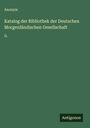 Anonym: Katalog der Bibliothek der Deutschen Morgenländischen Gesellschaft, Buch