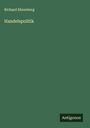 Richard Ehrenberg: Handelspolitik, Buch