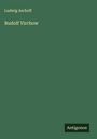 Ludwig Aschoff: Rudolf Virchow, Buch