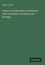 John C. Hurd: Topics of Jurisprudence Connected with Conditions of Freedom and Bondage, Buch