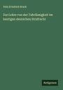Felix Friedrich Bruck: Zur Lehre von der Fahrlässigkeit im heutigen deutschen Strafrecht, Buch