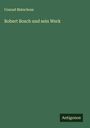 Conrad Matschoss: Robert Bosch und sein Werk, Buch