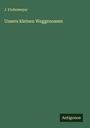 J. Frohnmeyer: Unsere kleinen Weggenossen, Buch