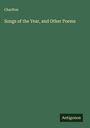 Charlton: Songs of the Year, and Other Poems, Buch