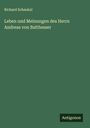 Richard Schaukal: Leben und Meinungen des Herrn Andreas von Balthesser, Buch