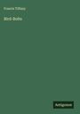 Francis Tiffany: Bird-Bolts, Buch