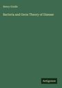 Henry Gradle: Bacteria and Germ Theory of Disease, Buch