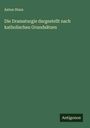 Anton Stara: Die Dramaturgie dargestellt nach katholischen Grundsätzen, Buch