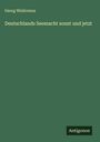 Georg Wislicenus: Deutschlands Seemacht sonst und jetzt, Buch