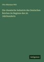 Otto Nikolaus Witt: Die chemische Industrie des Deutschen Reiches im Beginne des 20. Jahrhunderts, Buch