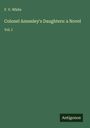 F. V. White: Colonel Annesley's Daughters: a Novel, Buch