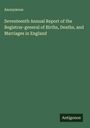 Anonymous: Seventeenth Annual Report of the Registrar-general of Births, Deaths, and Marriages in England, Buch