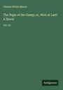 Charles Welsh Mason: The Rape of the Gamp; or, Won at Last! A Novel, Buch