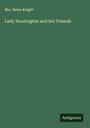 Helen Knight: Lady Huntington and her Friends, Buch
