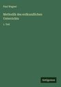 Paul Wagner: Methodik des erdkundlichen Unterrichts, Buch