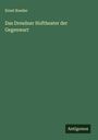 Ernst Roeder: Das Dresdner Hoftheater der Gegenwart, Buch