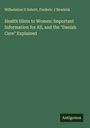 Wilhelmine D Schott: Health Hints to Women: Important Information for All, and the "Danish Cure" Explained, Buch