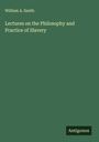 William A. Smith: Lectures on the Philosophy and Practice of Slavery, Buch