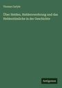 Thomas Carlyle: Über Helden, Heldenverehrung und das Heldentümliche in der Geschichte, Buch