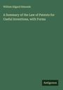 William Edgard Simonds: A Summary of the Law of Patents for Useful Inventions, with Forms, Buch