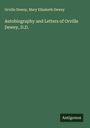 Orville Dewey: Autobiography and Letters of Orville Dewey, D.D., Buch