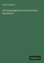 Albert Hopmann: Das Kriegstagebuch eines deutschen Seeoffiziers, Buch
