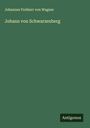 Johannes Freiherr Von Wagner: Johann von Schwarzenberg, Buch