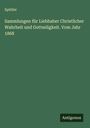 Spittler: Sammlungen für Liebhaber Christlicher Wahrheit und Gottseligkeit. Vom Jahr 1868, Buch