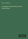 John J. Anderson: A Grammar School History of the United States, Buch
