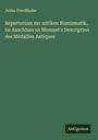 Julius Friedländer: Repertorium zur antiken Numismatik, im Anschluss an Mionnet's Description des Médailles Antiques, Buch