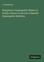 F. Humphreys: Humphreys' Homeopathic Mentor or Family Adviser: In the Use of Specific Homeopathic Medicine, Buch