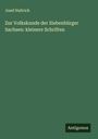 Josef Haltrich: Zur Volkskunde der Siebenbürger Sachsen: kleinere Schriften, Buch
