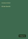 Jeremias Gotthelf: Uli der Knecht, Buch