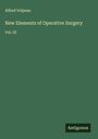 Alfred Velpeau: New Elements of Operative Surgery, Buch