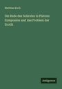 Matthias Koch: Die Rede des Sokrates in Platons Symposion und das Problem der Erotik, Buch