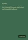 H. Hetzel: Die Stellung Friedrichs des Großen zur Humanität im Kriege, Buch