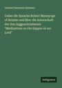 Gerhard Hermann Hellmers: Ueber die Sprache Robert Mannyngs of Brunne und über die Autorschaft der ihm zuggeschriebenen "Meditations on the Supper of our Lord", Buch