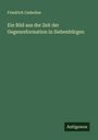 Friedrich Czekelius: Ein Bild aus der Zeit der Gegenreformation in Siebenbürgen, Buch