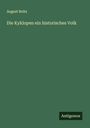 August Boltz: Die Kyklopen ein historisches Volk, Buch