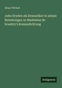 Aloys Tüchert: John Dryden als Dramatiker in seinen Beziehungen zu Madeleine de Scudéry's Romandichtung, Buch
