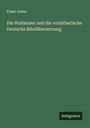 Franz Jostes: Die Waldenser und die vorlutherische Deutsche Bibelübersetzung, Buch