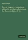 Alfred Rudolph: Über die Vengeance Fromondin, die allein in Hs. Ma erhaltene Fortsetzung der Chanson de Girbert de Mez, Buch