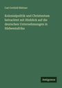 Carl Gotthilf Büttner: Kolonialpolitik und Christentum betrachtet mit Hinblick auf die deutschen Unternehmungen in Südwestafrika, Buch